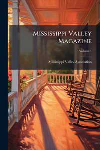 Mississippi Valley Magazine - (Paperback or Softback) Mississippi Valley Magazine - (Paperback or Softback)