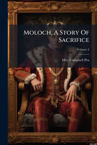Moloch, A Story Of Sacrifice - (Paperback or Softback) Moloch, A Story Of Sacrifice - (Paperback or Softback)