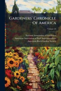 Gardeners' Chronicle Of America - (Paperback or Softback)