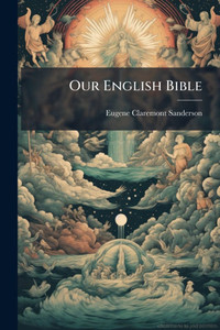 Our English Bible - (Paperback or Softback) Our English Bible - (Paperback or Softback)