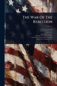 The War Of The Rebellion - 9781024823202
