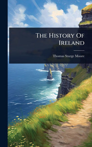 The History Of Ireland - (Hardback or Cased Book) The History Of Ireland - (Hardback or Cased Book)
