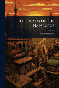 The Realm Of The Hapsburgs - (Paperback or Softback) The Realm Of The Hapsburgs - (Paperback or Softback)