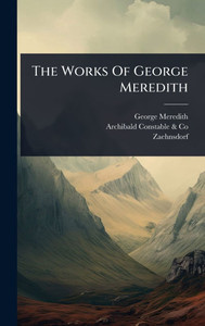 The Works Of George Meredith - 9781024834895