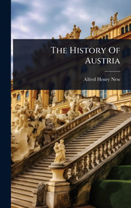 The History Of Austria - (Hardback or Cased Book) The History Of Austria - (Hardback or Cased Book)