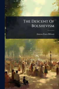 The Descent Of Bolshevism - (Paperback or Softback) The Descent Of Bolshevism - (Paperback or Softback)