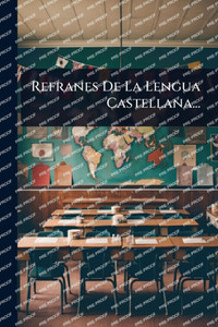 Refranes De La Lengua Castellana... - (Paperback or Softback)