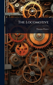 The Locomotive - (Hardback or Cased Book)