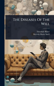 The Diseases Of The Will - (Hardback or Cased Book) The Diseases Of The Will - (Hardback or Cased Book)