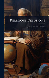 Religious Delusions - (Hardback or Cased Book) Religious Delusions - (Hardback or Cased Book)