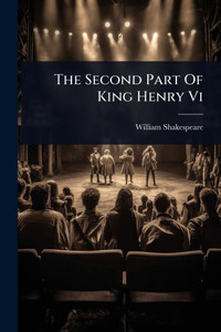 The Second Part Of King Henry Vi - (Paperback or Softback) The Second Part Of King Henry Vi - (Paperback or Softback)