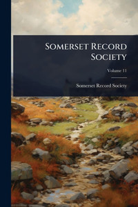 Somerset Record Society - (Paperback or Softback) Somerset Record Society - (Paperback or Softback)