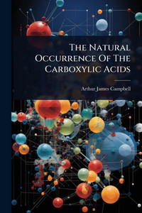 The Natural Occurrence Of The Carboxylic Acids - (Paperback or Softback) The Natural Occurrence Of The Carboxylic Acids - (Paperback or Softback)