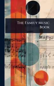 The Family Music Book - (Hardback or Cased Book)
