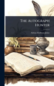 The Autograph Hunter - (Hardback or Cased Book)