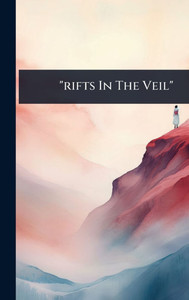 "rifts In The Veil" - (Hardback or Cased Book)