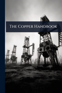 The Copper Handbook - (Paperback or Softback)