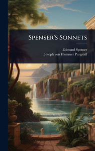 Spenser's Sonnets - (Hardback or Cased Book) Spenser's Sonnets - (Hardback or Cased Book)