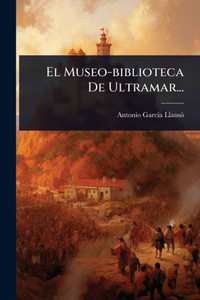 El Museo-biblioteca De Ultramar... - (Paperback or Softback)