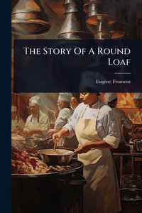The Story Of A Round Loaf - (Paperback or Softback) The Story Of A Round Loaf - (Paperback or Softback)