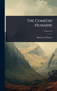 The ComÃ(c)die Humaine - (Hardback or Cased Book)