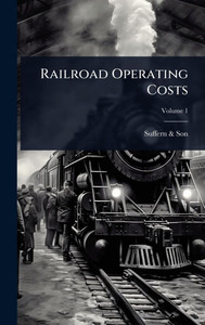 Railroad Operating Costs - (Hardback or Cased Book) Railroad Operating Costs - (Hardback or Cased Book)