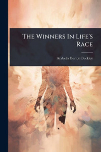 The Winners In Life's Race - (Paperback or Softback) The Winners In Life's Race - (Paperback or Softback)