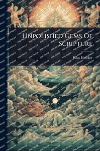 Unpolished Gems Of Scripture - (Paperback or Softback) Unpolished Gems Of Scripture - (Paperback or Softback)