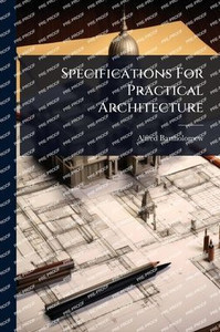 Specifications For Practical Architecture - (Paperback or Softback)