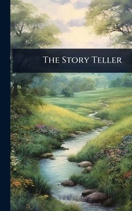 The Story Teller - (Hardback or Cased Book) The Story Teller - (Hardback or Cased Book)