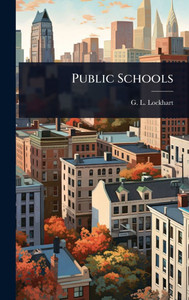 Public Schools - (Hardback or Cased Book) Public Schools - (Hardback or Cased Book)