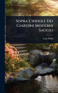 Sopra L'indole Dei Giardini Moderni Saggio - (Hardback or Cased Book)