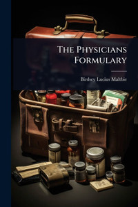The Physicians Formulary - (Paperback or Softback) The Physicians Formulary - (Paperback or Softback)