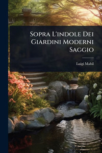 Sopra L'indole Dei Giardini Moderni Saggio - (Paperback or Softback)