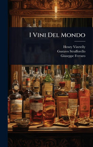 I Vini Del Mondo - (Hardback or Cased Book) I Vini Del Mondo - (Hardback or Cased Book)