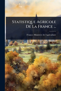 Statistique Agricole De La France ... - (Paperback or Softback) Statistique Agricole De La France ... - (Paperback or Softback)