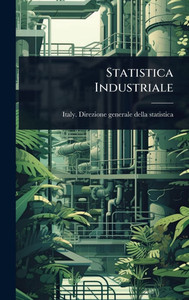 Statistica Industriale - (Hardback or Cased Book) Statistica Industriale - (Hardback or Cased Book)