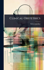 Clinical Obstetrics - (Hardback or Cased Book)