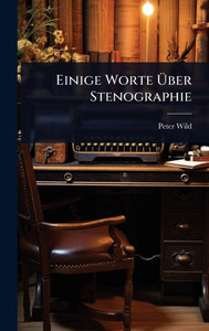 Einige Worte Über Stenographie - (Hardback or Cased Book) Einige Worte Über Stenographie - (Hardback or Cased Book)