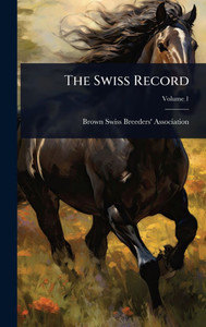 The Swiss Record - (Hardback or Cased Book)