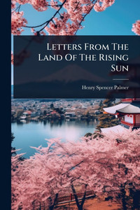 Letters From The Land Of The Rising Sun - (Paperback or Softback) Letters From The Land Of The Rising Sun - (Paperback or Softback)
