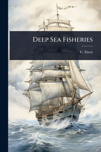 Deep Sea Fisheries - (Paperback or Softback) Deep Sea Fisheries - (Paperback or Softback)