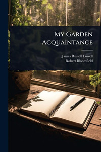 My Garden Acquaintance - (Paperback or Softback) My Garden Acquaintance - (Paperback or Softback)