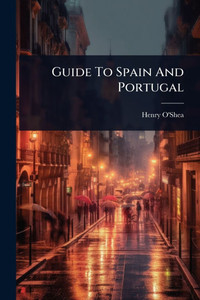 Guide To Spain And Portugal - (Paperback or Softback) Guide To Spain And Portugal - (Paperback or Softback)