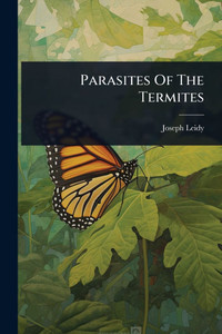 Parasites Of The Termites - (Paperback or Softback) Parasites Of The Termites - (Paperback or Softback)