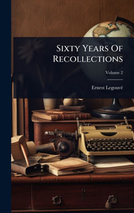 Sixty Years Of Recollections - (Hardback or Cased Book)
