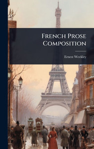 French Prose Composition - (Hardback or Cased Book)