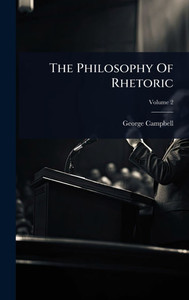 The Philosophy Of Rhetoric - (Hardback or Cased Book)