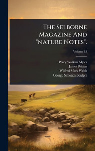 The Selborne Magazine And "nature Notes". - (Hardback or Cased Book) The Selborne Magazine And "nature Notes". - (Hardback or Cased Book)