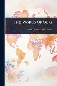 This World Of Ours - (Paperback or Softback) This World Of Ours - (Paperback or Softback)